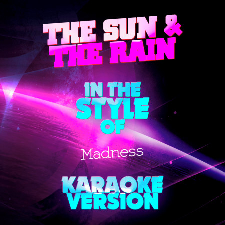 The Sun & The Rain (In the Style of Madness) [Karaoke Version] - Single