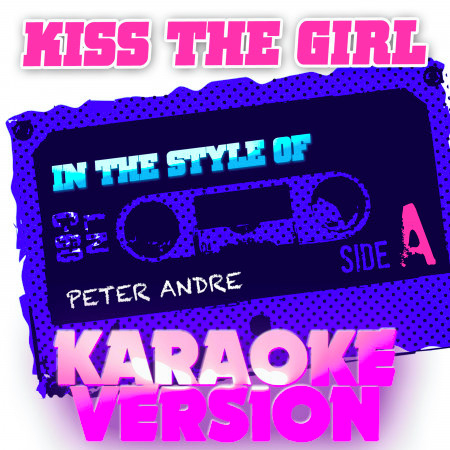 Kiss the Girl (In the Style of Peter Andre) [Karaoke Version] - Single