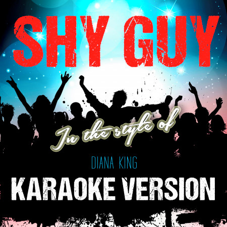 Shy Guy (In the Style of Diana King) [Karaoke Version]
