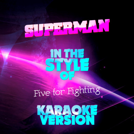 Superman (In the Style of Five for Fighting) [Karaoke Version] - Single