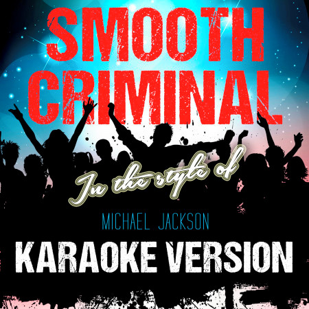 Smooth Criminal (In the Style of Michael Jackson) [Karaoke Version] - Single
