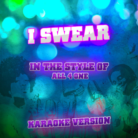 I Swear (In the Style of All 4 One) [Karaoke Version] - Single