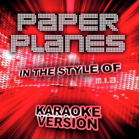 Paper Planes (In the Style of M.I.A.) [Karaoke Version] - Single