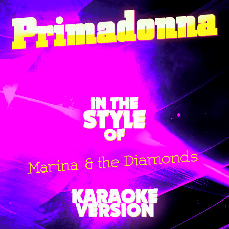 Primadonna (In the Style of Marina & The Diamonds) [Karaoke Version] - Single