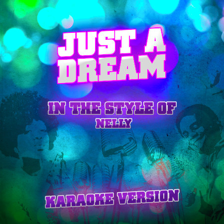 Just a Dream (In the Style of Nelly) [Karaoke Version]