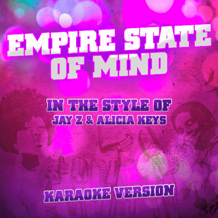 Empire State of Mind (In the Style of Jay-Z & Alicia Keys) [Karaoke Version]