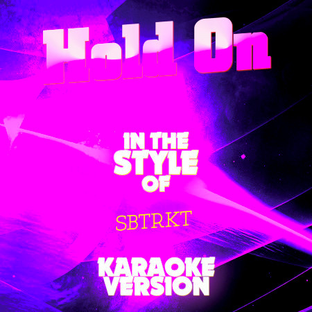 Hold On (In the Style of Sbtrkt) [Karaoke Version] - Single