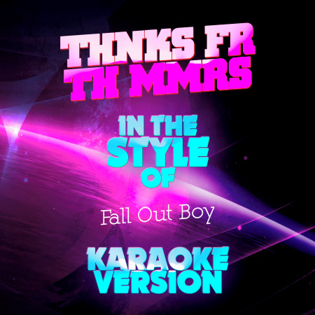 Thnks Fr Th Mmrs (In the Style of Fall out Boy) [Karaoke Version] - Single
