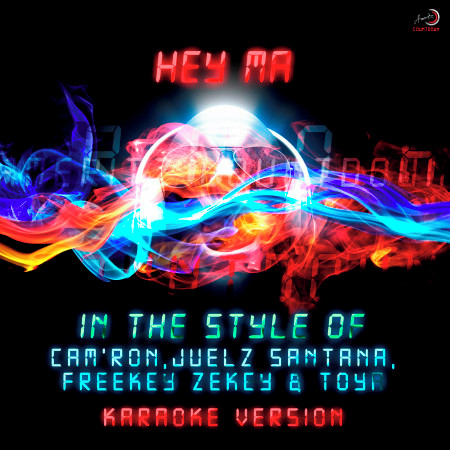 Hey Ma (In the Style of Cam'ron, Juelz Santana, Freekey Zekey & Toya) [Karaoke Version] - Single
