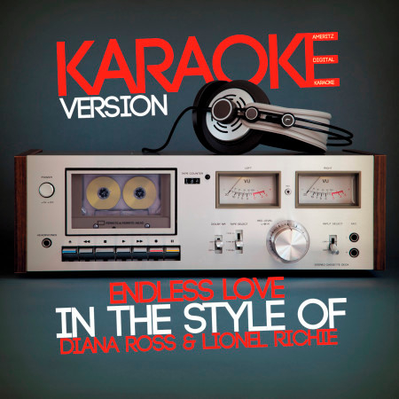 Endless Love (In the Style of Diana Ross & Lionel Richie) [Karaoke Version] - Single