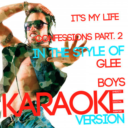 It's My Life Confessions Pt. 2 (In the Style of Glee Boys) [Karaoke Version] - Single
