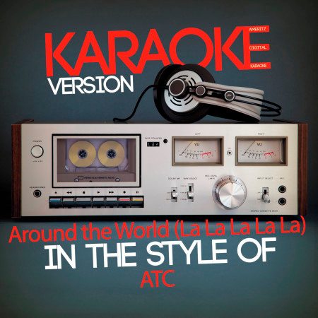 Around the World (La La La La La) [In the Style of a T C] [Karaoke Version] - Single