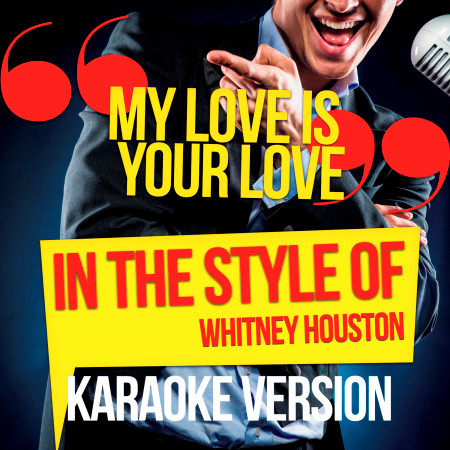 My Love Is Your Love (In the Style of Whitney Houston) [Karaoke Version] - Single