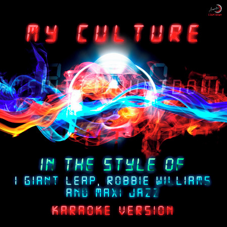 My Culture (In the Style of 1 Giant Leap, Robbie Williams & Maxi Jazz) [Karaoke Version] - Single