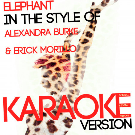 Elephant (In the Style of Alexandra Burke & Erick Morillo) [Karaoke Version] - Single