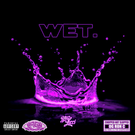 Wet (Chop Not Slop Remix) [feat. OG Ron C]