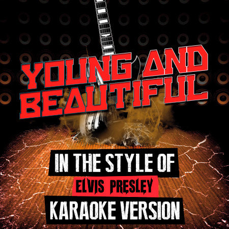 Young & Beautiful (In the Style of Elvis Presley) [Karaoke Version]
