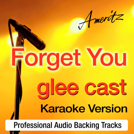 Forget You (In The Style of The Glee Cast)