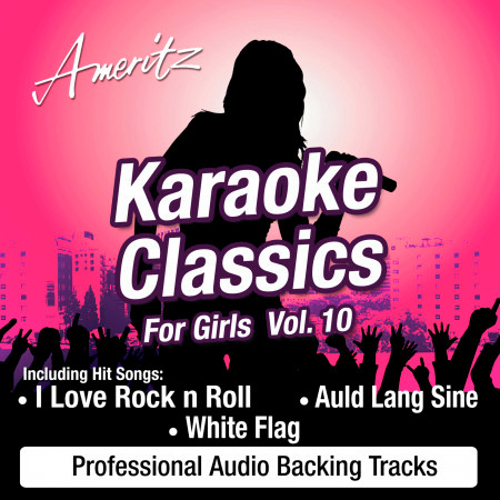 Karaoke Classics For Girls Vol. 10