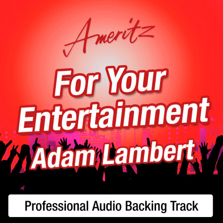 For Your Entertainment (In The Style Of Adam Lambert)