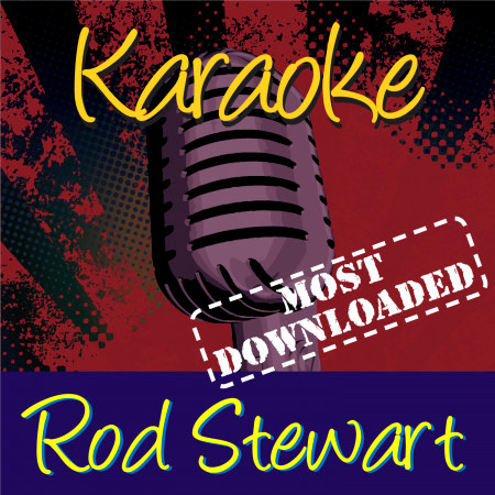 Karaoke - Rod Stewart - Most Downloaded