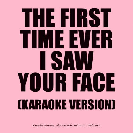 The First Time Ever I Saw Your Face - Karaoke Version