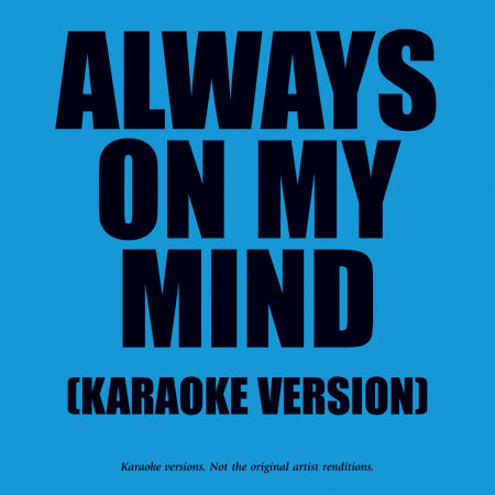 Always On My Mind (In The Style Of Chris De Burgh)