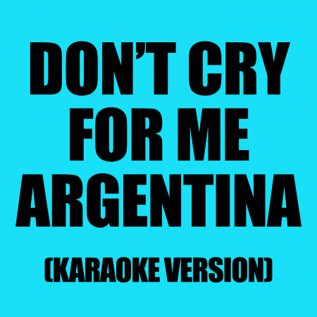 Don’t Cry For Me Argentina (In The Style Of Sarah Brightman)