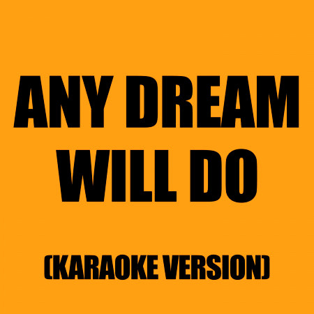 Any Dream Will Do (In The Style Of Joseph And The Amazing Technicolour Dreamcoat – The Musical)