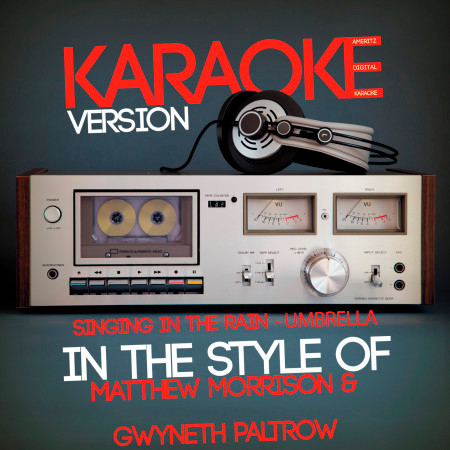 Singing in the Rain - Umbrella (In the Style of Matthew Morrison & Gwyneth Paltrow) [Karaoke Version] - Single