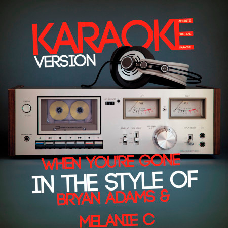 When You're Gone (In the Style of Bryan Adams & Melanie C) [Karaoke Version] - Single