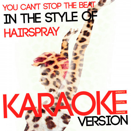 You Can't Stop the Beat (In the Style of Hairspray) [Karaoke Version] - Single