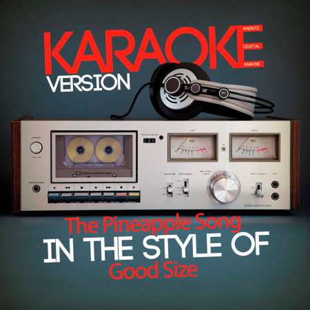 The Pineapple Song (In the Style of Good Size) [Karaoke Version] - Single