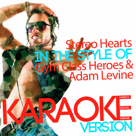 Stereo Hearts (In the Style of Gym Class Heroes & Adam Levine) [Karaoke Version] - Single