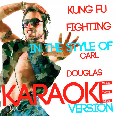 Kung Fu Fighting (In the Style of Carl Douglas) [Karaoke Version] - Single