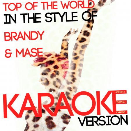 Top of the World (In the Style of Brandy & Mase) [Karaoke Version] - Single