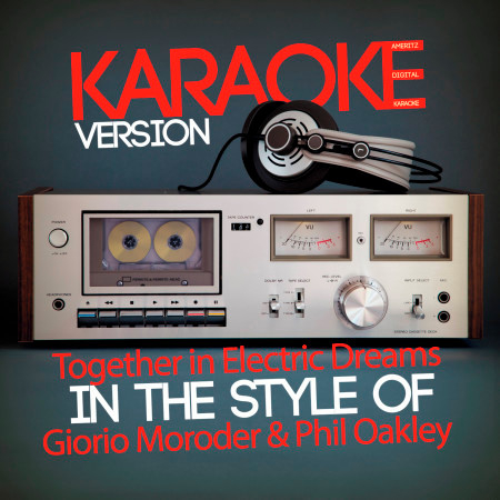 Together in Electric Dreams (In the Style of Giorio Moroder & Phil Oakley) [Karaoke Version] - Single