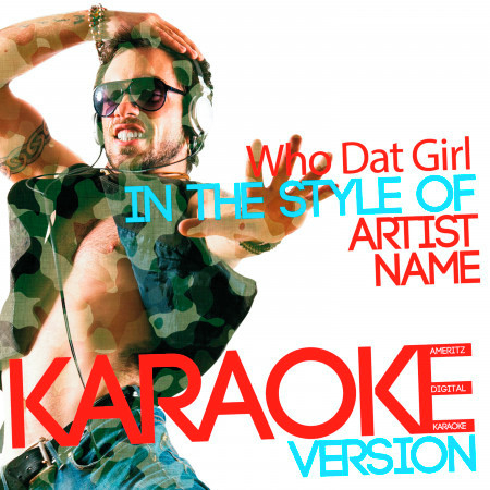 Who Dat Girl (In the Style of Flo-Rida & Akon) [Karaoke Version] - Single