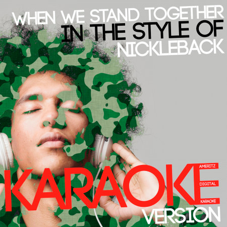 When We Stand Together (In the Style of Nickleback) [Karaoke Version] - Single