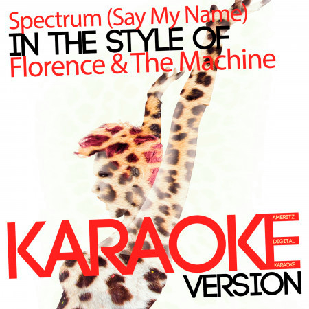 Spectrum (Say My Name) [In the Style of Florence & The Machine] [Calvin Harris Mix] [Karaoke Version] - Single