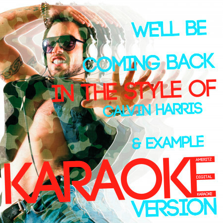 We'll Be Coming Back (In the Style of Calvin Harris & Example) [Karaoke Version] - Single