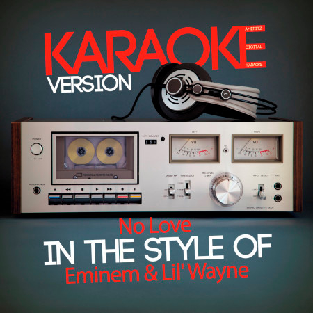 No Love (In the Style of Eminem & Lil' Wayne) [Karaoke Version] - Single