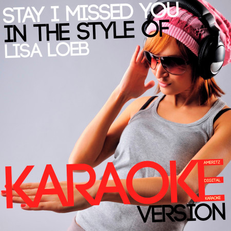 Stay I Missed You (In the Style of Lisa Loeb) [Karaoke Version] - Single