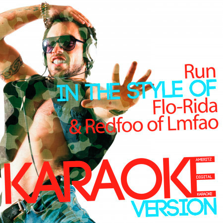 Run (In the Style of Flo-Rida & Redfoo of Lmfao) [Karaoke Version] - Single