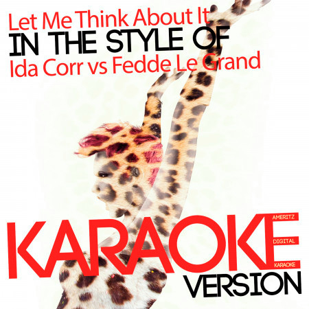 Let Me Think About It (In the Style of Ida Corr vs Fedde Le Grand) [Karaoke Version] - Single