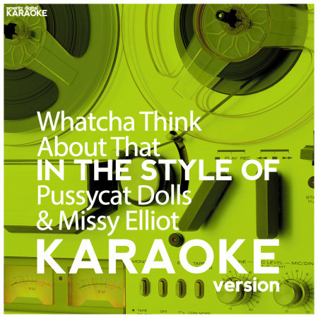 Whatcha Think About That (In the Style of Pussycat Dolls & Missy Elliot) [Karaoke Version] - Single