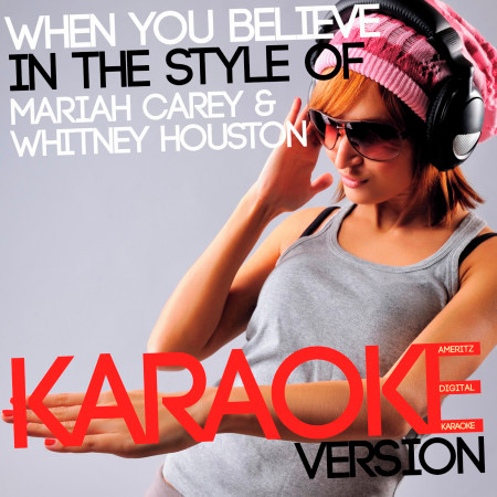 When You Believe (In the Style of Mariah Carey & Whitney Houston) [Karaoke Version] - Single