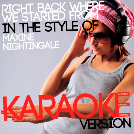 Right Back Where We Started From (In the Style of Maxine Nightingale) [Karaoke Version] - Single