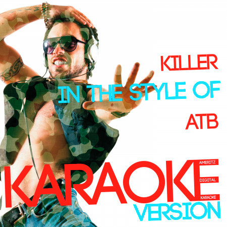 Killer (In the Style of Atb) [Karaoke Version] - Single