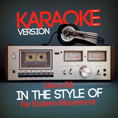 Like a G6 (In the Style of Far Eastern Movement) [Karaoke Version] - Single